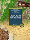 Geografia de Mato Grosso: território, sociedade, ambiente