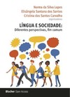 Língua e sociedade: diferentes perspectivas, fim comum