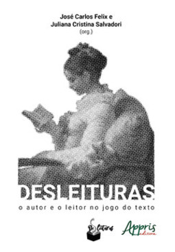 Desleituras - o autor e o leitor no jogo do texto