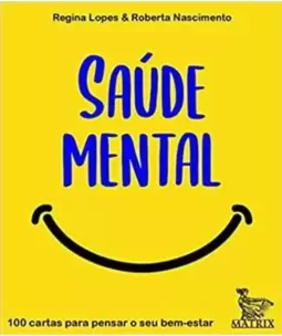 Saúde Mental: 100 Cartas para Pensar o Sei Bem-Estar