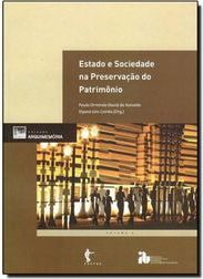 ESTADO E SOCIEDADE NA PRESERVAÇÃO DO PATRIMÔNIO - VOL. 2