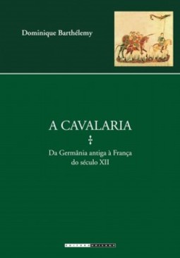 A cavalaria: da Germânia antiga à França do século XII