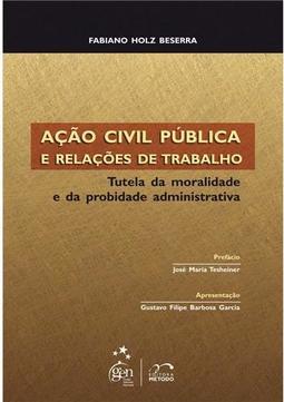 A Ação Civil Pública e a Tutela da Moralidade nas Relações de Trabalho