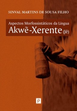 Aspectos morfossintáticos da língua Akwẽ-Xerente (jê)