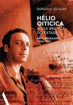 HELIO OITICICA, A ASA BRANCA DO EXTASE: ARTE...1980