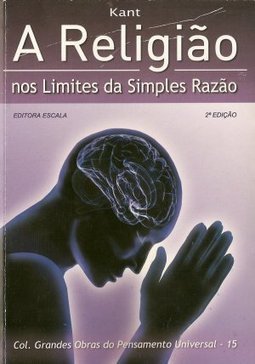 A Religião nos Limites da Simples Razão