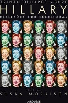 Trinta Olhares Sobre Hillary: Reflexões Por Escritoras