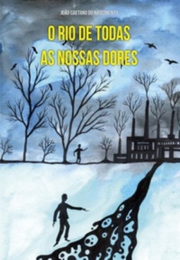 O rio de todas as nossas dores