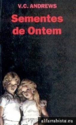 Sementes de ontem (A Saga dos Foxworth #04)