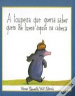 A Toupeira que Queria Saber Quem Lhe Fizera Aquilo na Cabeça