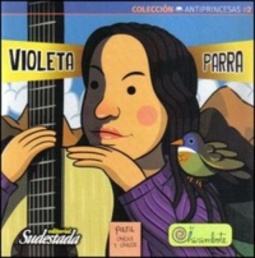 Violeta Parra para Chicas y Chicos (Antiprincesas #2)