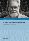 Antonio Flavio Barbosa Moreira: Pesquisador em currículo