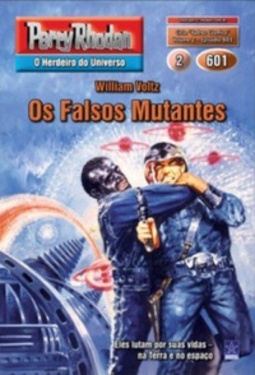 Os Falsos Mutantes (Perry Rhodan #601)