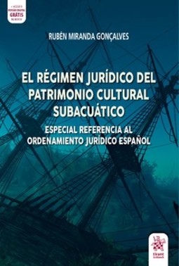 El régimen jurídico del patrimonio cultural subácuatico