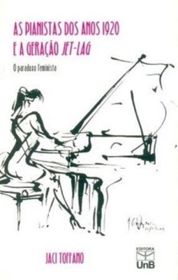 As pianistas dos anos 1920 e a geração jet-lag: o paradoxo feminista