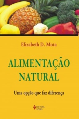 Alimentação natural: uma opção que faz diferença