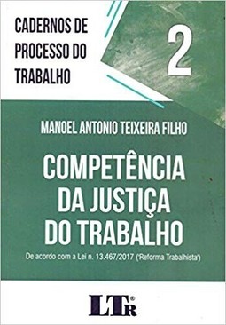 Cadernos de processo do trabalho, 2: Competência da justiça do trabalho