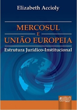 Mercosul e União Européia - Estrutura Jurídico-Institucional - Tratado de LISBOA