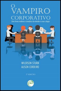 O vampiro corporativo: uma forma moderna e inovadora de entender os seus colegas