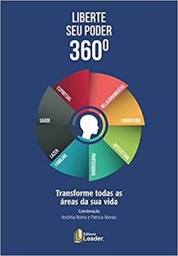 Liberte Seu Poder 360º: Transforme Todas As Áreas Da Sua Vida