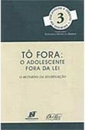 Tô Fora: o Adolescente Fora da Lei - Vol. 3