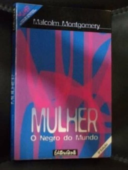 mulher: o negro do mundo