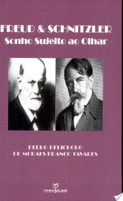 FREUD & SCHNITZLER - SONHO SUJEITO AO OLHAR