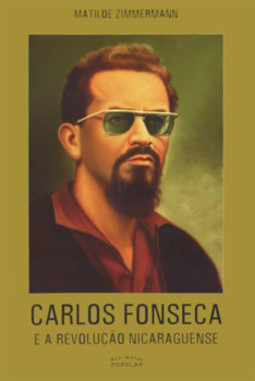 Carlos Fonseca e a revolução nicaraguense