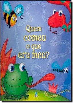 Quem Comeu O Que Era Meu