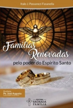 Famílias renovadas pelo poder do Espírito Santo