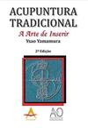 Acupuntura Tradicional- A Arte de inserir