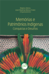 Memórias e patrimônios indígenas: conquistas e desafios