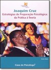 Joaquim Cruz Estrategias De Preparacao Psicologica: Da Pratica A Teoria