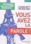 Vous avez la parole!: 1000 expressões para falar francês como um nativo