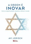 A ordem é inovar: como a engenhosidade israelense melhora o mundo