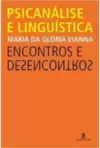 Linguistica e Psicanalise - Encontros e Desencontros