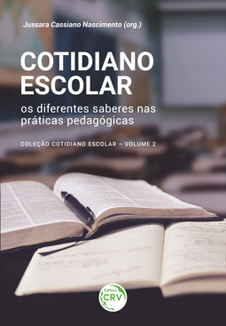 Cotidiano escolar: os diferentes saberes nas práticas pedagógicas
