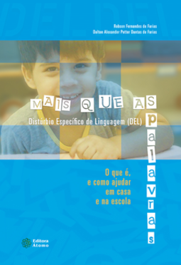 Mais que as palavras: Distúrbio Específico de Linguagem (DEL) – o que é, e como ajudar em casa e na escola