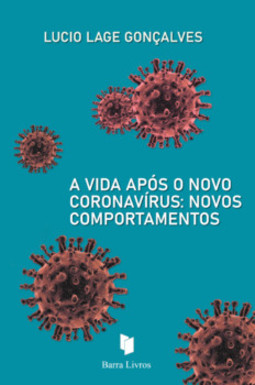 A vida após o novo coronavírus: novos comportamentos