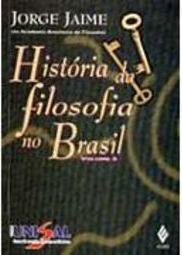 História da Filosofia no Brasil - Vol.3