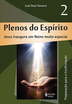 Plenos do espírito: Jesus inaugura um reino muito especial - Preparação para a confirmação