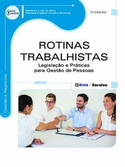 Rotinas trabalhistas: legislação e práticas para gestão de pessoas