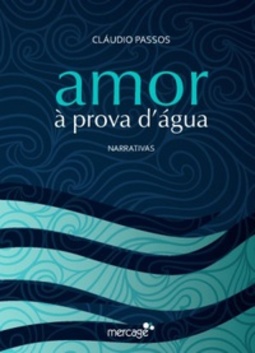 Amor à prova dágua: narrativas