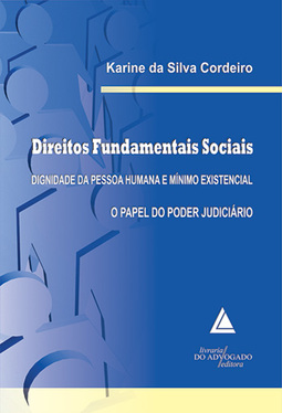 Direitos fundamentais sociais: Dignidade da pessoa humana e mínimo existencial: o papel do poder judiciário
