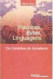 Palavras, Bytes, Linguagens: os Caminhos do Jornalismo