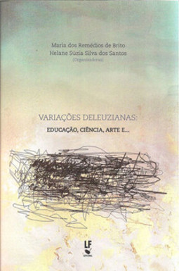 Variações deleuzianas: educação, ciência, arte e...