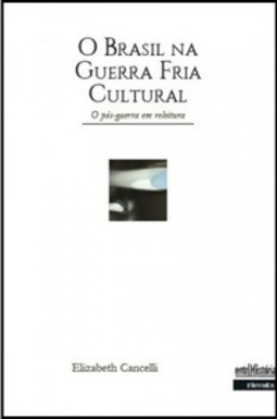 O Brasil na Guerra Fria Cultural (Entr(H)istória)