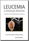 Leucemia, A Doenca Branca