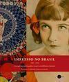 IMPRESSO NO BRASIL: DESTAQUES DA HISTORI...1808-1930)