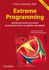 Extreme Programming: aprenda como encantar seus usuários desenvolvendo software com agilidade e alta qualidade